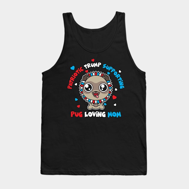 Patriotic Trump 2020 Pug Loving Mom Sunflower Tank Top by SWIFTYSPADE